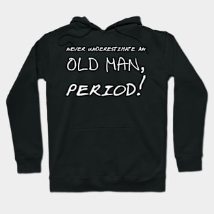 never underestimate an old man Hoodie